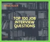 Top 100 Job Interview Questions