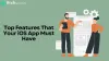 Top Features That Your iOS App Must Have