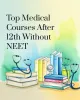 top_medical_courses_after_12th_without_neet_1.png