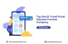 Top Notch Travel Portal Solution Provider Company