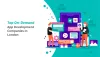 Top On-Demand App Development Companies in London