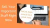 Sell Your Important Stuff Right Now