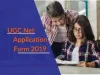 UGC NET Application Form 2019 – Dates, Eligibility, Application Fee