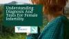 Understanding Diagnosis And Tests For Female Infertility