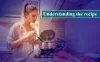Understanding the recipe - Cooking Tricks