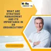What are strategic management and its importance in an organization?