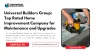 Universal Builders Group: Top Rated Home Improvement Company for Maintenance and Upgrades