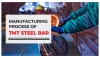 Manufacturing Process of TMT Steel Bar - Maan Shakti