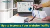 Tips to Increase Your Website Traffic - TheOmniBuzz