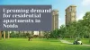 Upcoming demand for residential apartments in Noida