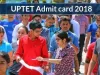 UPTET Admit Card 2018 – Download UPTET 2018 Admit Card Here