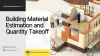 Building Material Estimation and Quantity Takeoff