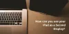 How can you use your iPad as a Second Display? Learn More.