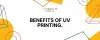 Benefits of UV Printing - Concept Laser Co