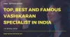  Searching for a vashikaran specialist in India?