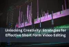 Strategies for Effective Short Form Video Editing