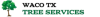 Waco Tree Services | Trimming Pruning Removal Arborist