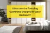 Trending Wardrobe Design Ideas in 2022 | TheInstallers