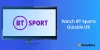 How to Watch BT Sports Abroad [Outside UK in 2022]?