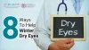 8 Ways to Help Winter Dry Eyes | Dr. Jeevan Ladi