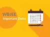 WBJEE Important Dates 2019 - Check Complete WBJEE Schedule Here