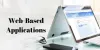 Web-Based Applications - What are the benefits of Web-Based Applications?