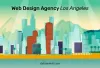 Web Design Agency Los Angeles | Los Angeles Web Design Agency