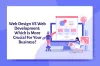 Web Design VS Web Development: Which Is More Crucial For Your Business?  - Sparx IT Solutions