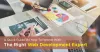 Quick Tips To Consider When Hiring The Right Developing Company For You?