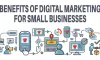 What Are The Benefits Of Digital Marketing For Small Businesses
