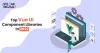 7 Most Popular Vue UI Component Libraries In 2022