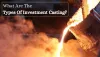 How many types of investment casting are available?