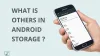 What Is Others In Android Storage(How To Find &amp; Clean)