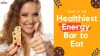 What is the healthiest energy bar to eat? - Info Digitally