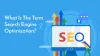 What Is The Term Search Engine Optimization?