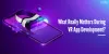 What Really Matters During VR App Development? 