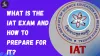 What is the IAT exam and how to prepare for it?