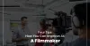 Four Tips How You Can Improve As A Filmmaker - Filmagic