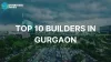 A Comprehensive Guide of Top 10 Builders in Gurugram 2024