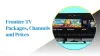 Frontier TV Packages Prices and Channels