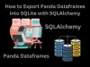  How to Export Panda Dataframes into SQLite with SQLAlchemy | Technology News | techbloggingtips