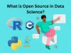  What is Open Source in Data Science? | Technology News | techbloggingtips