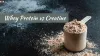 Whey Protein vs Creatine for Muscle Strength – Decide One!
