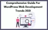 Comprehensive Guide For WordPress Web Development Trends 2021