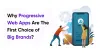 Why Progressive Web App for Big Brands? | PWA Examples