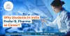 Why Students in India Prefer B. Pharma as Career?