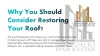 PPT - Why You Should Consider Restoring Your Roof? PowerPoint Presentation - ID:10813761