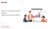 Why Your Small Business Needs Sales Force Automation – Pepupsales Blog | Mobile Sales Force Automation Software