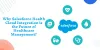 Why Salesforce Health Cloud Integration is the Future of Healthcare Management?