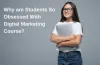 Why Are Students So Obsessed With Digital Marketing Course